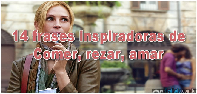 14 frases inspiradoras de Comer, rezar, amar 80