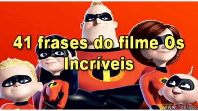 41 frases do filme Os Incríveis 10