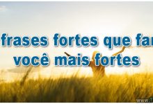 20 frases fortes que farão você mais fortes 8