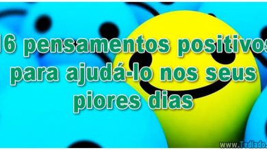 16 pensamentos positivos para ajudá-lo nos seus piores dias 3