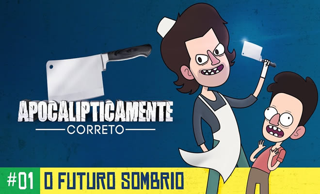 O futuro sombrio do Brasil: Apocalipticamente Correto #01