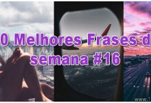 50 Melhores Frases da semana #16