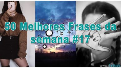 50 Melhores Frases da semana #17