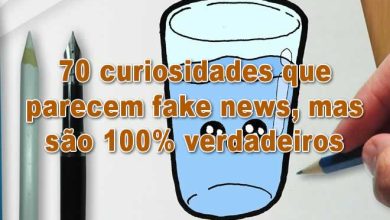 70 curiosidades que parecem fake news, mas são 100% verdadeiros