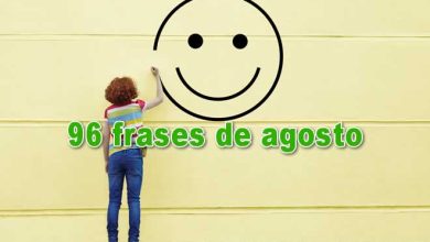 96 frases de agosto para enviar pelo Whatsapp, Facebook e Instagram