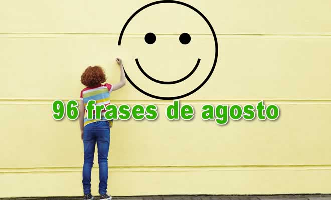 96 frases de agosto para enviar pelo Whatsapp, Facebook e Instagram