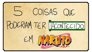 5 coisas que poderiam ter acontecido em Naruto 8