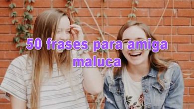 50 frases para amiga maluca