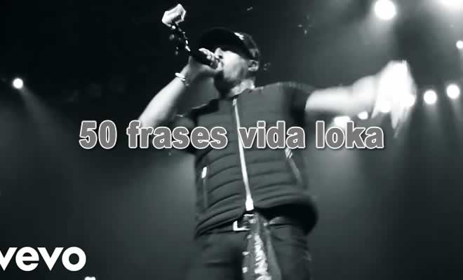 50 frases vida loka - Tediado 50 frases vida loka - Tediado