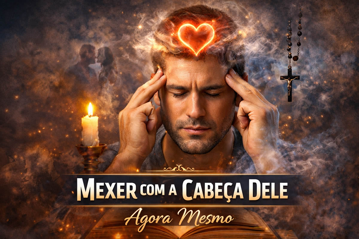 oração forte para mexer com a cabeça dele