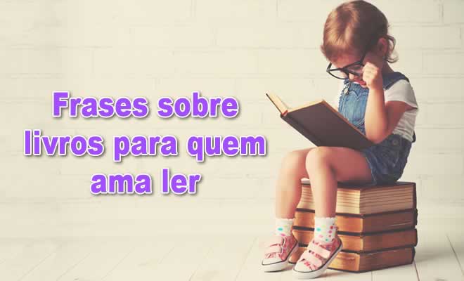 50 frases sobre livros para quem ama ler