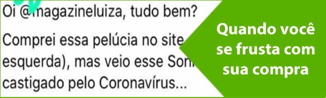 Quando você se frusta com sua compra