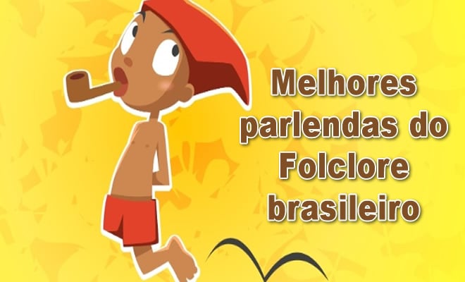 68 melhores parlendas do Folclore brasileiro