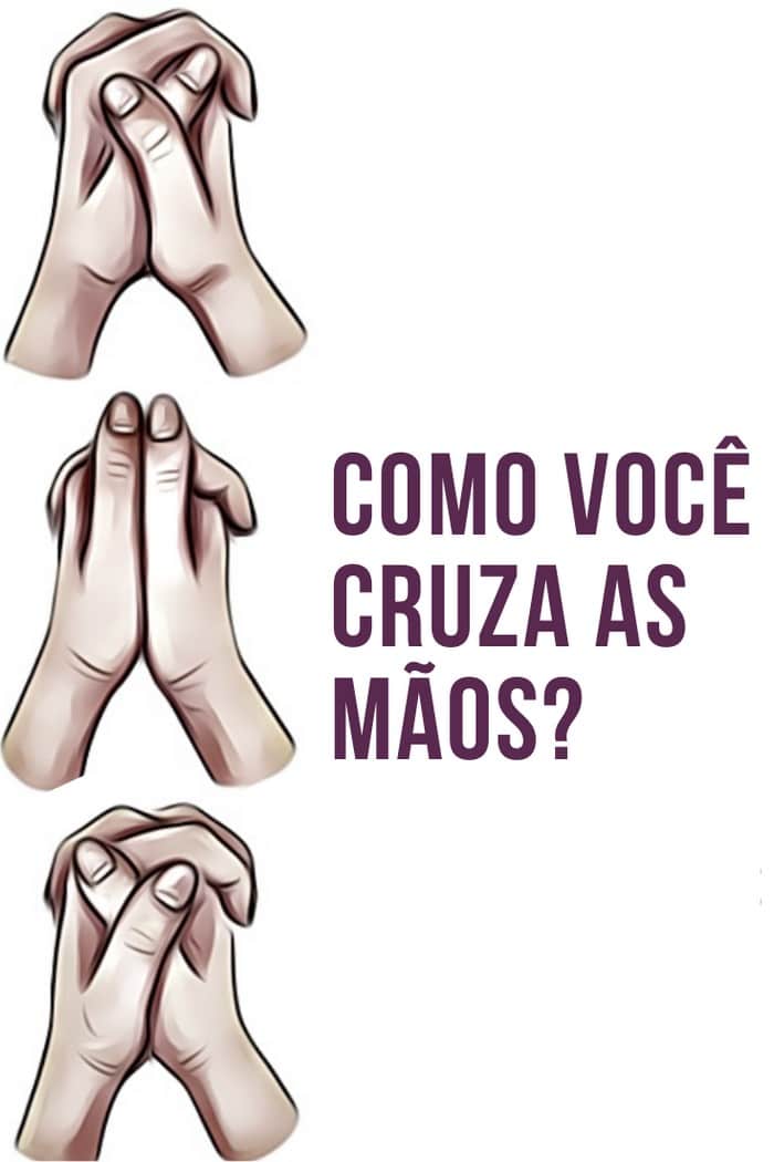 Como você cruza as mãos? 1