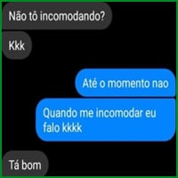 Não está incomodando?