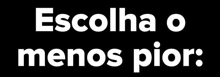 10 situações terríveis: Qual delas você prefere vivenciar? 13
