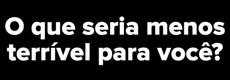10 situações terríveis: Qual delas você prefere vivenciar? 25