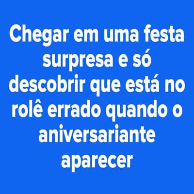10 situações terríveis: Qual delas você prefere vivenciar? 27