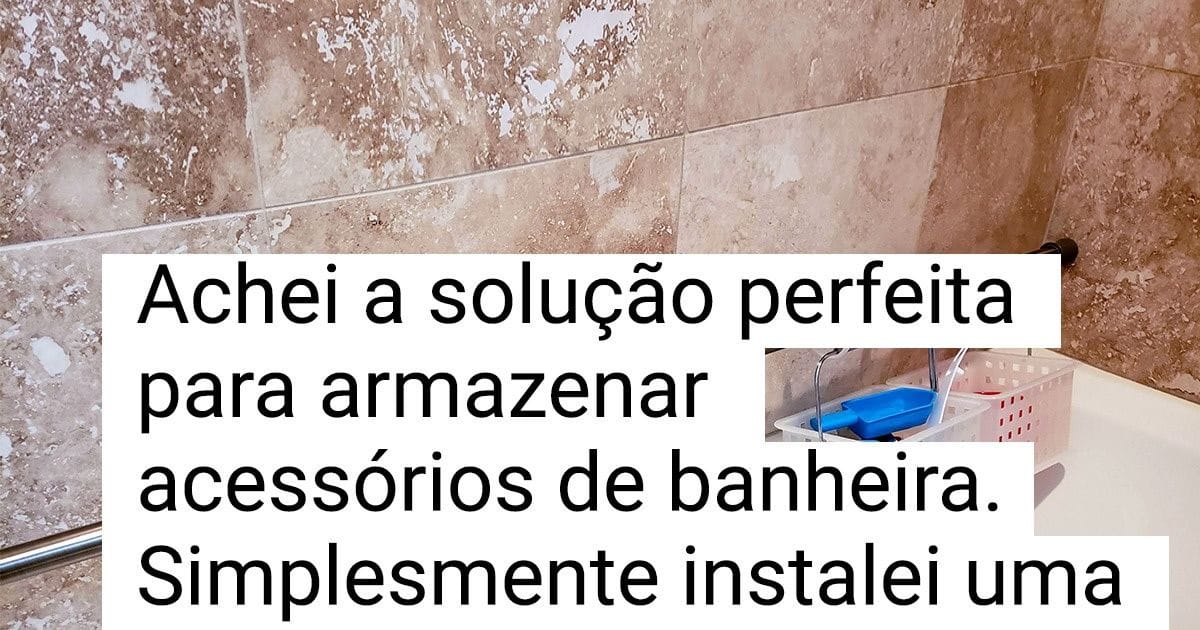 26 pessoas que usaram suas habilidades para organizar sua casa