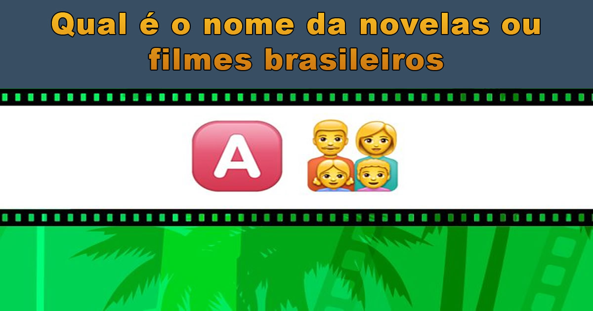 Desafio emoji: Qual é o nome da novelas ou filmes brasileiros