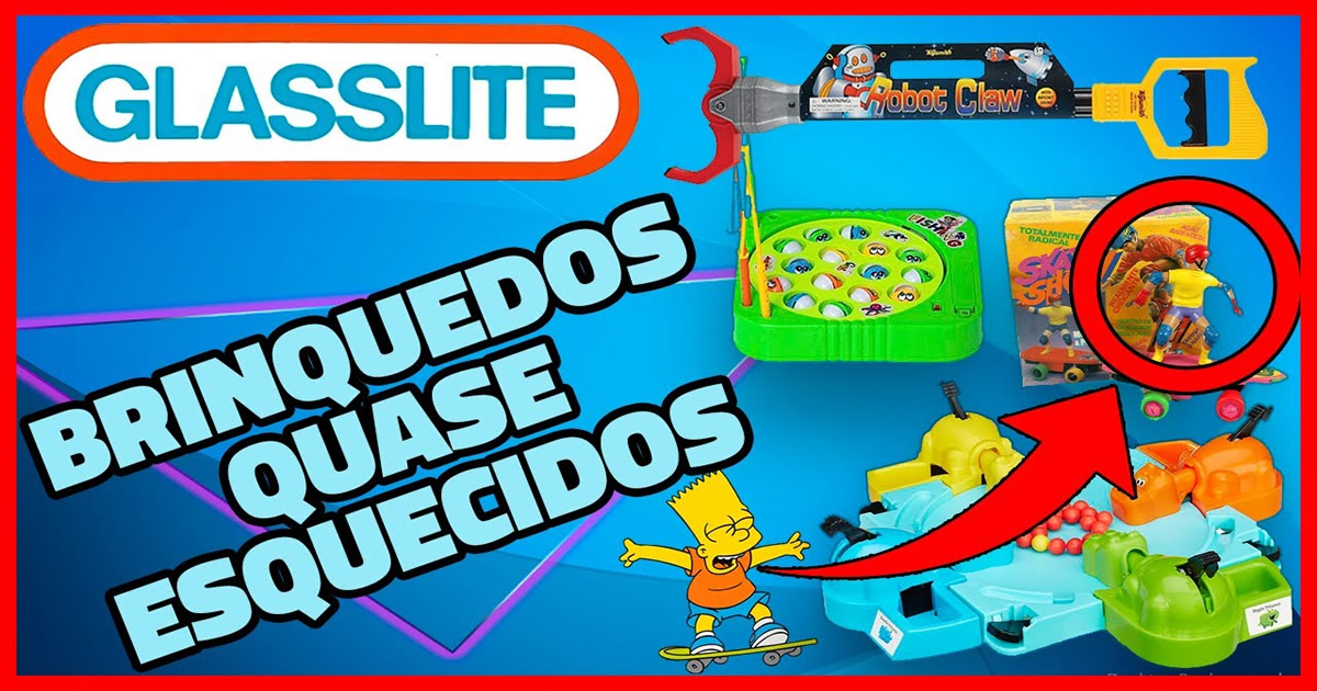 Brinquedos da Glasslite que (quase) todo mundo esqueceu!