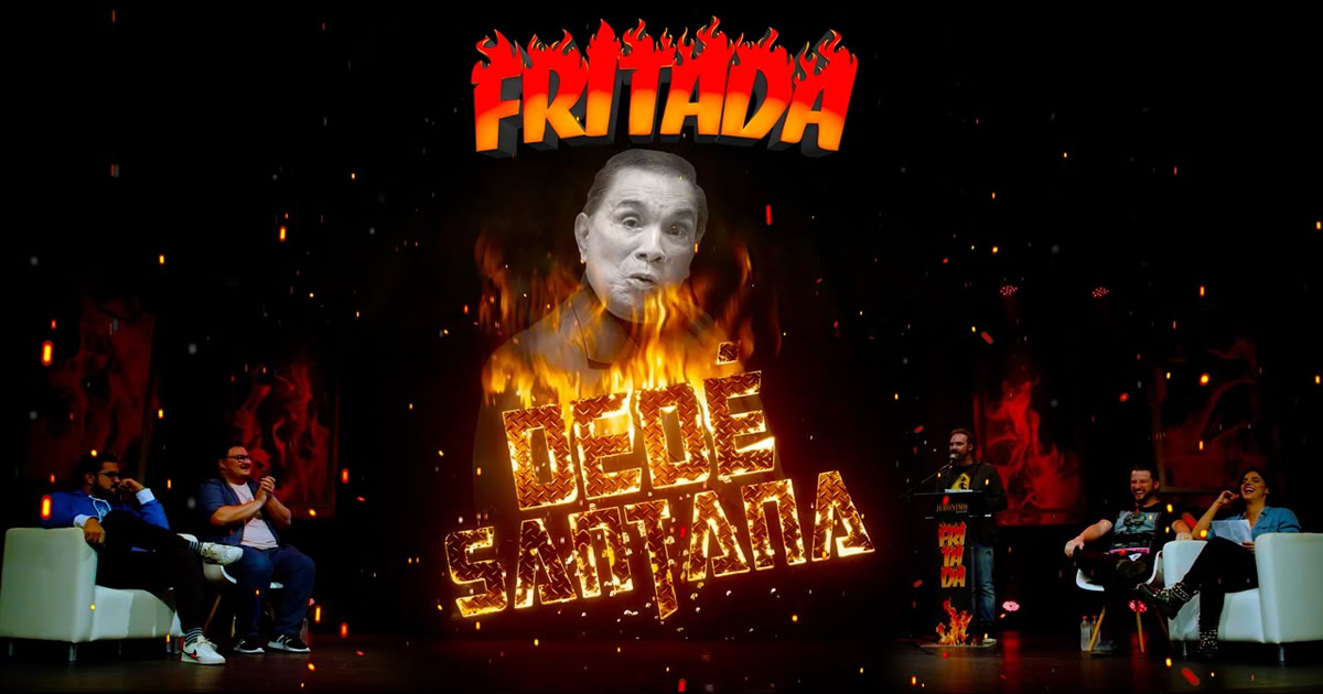 Fritada com Dedé Santana