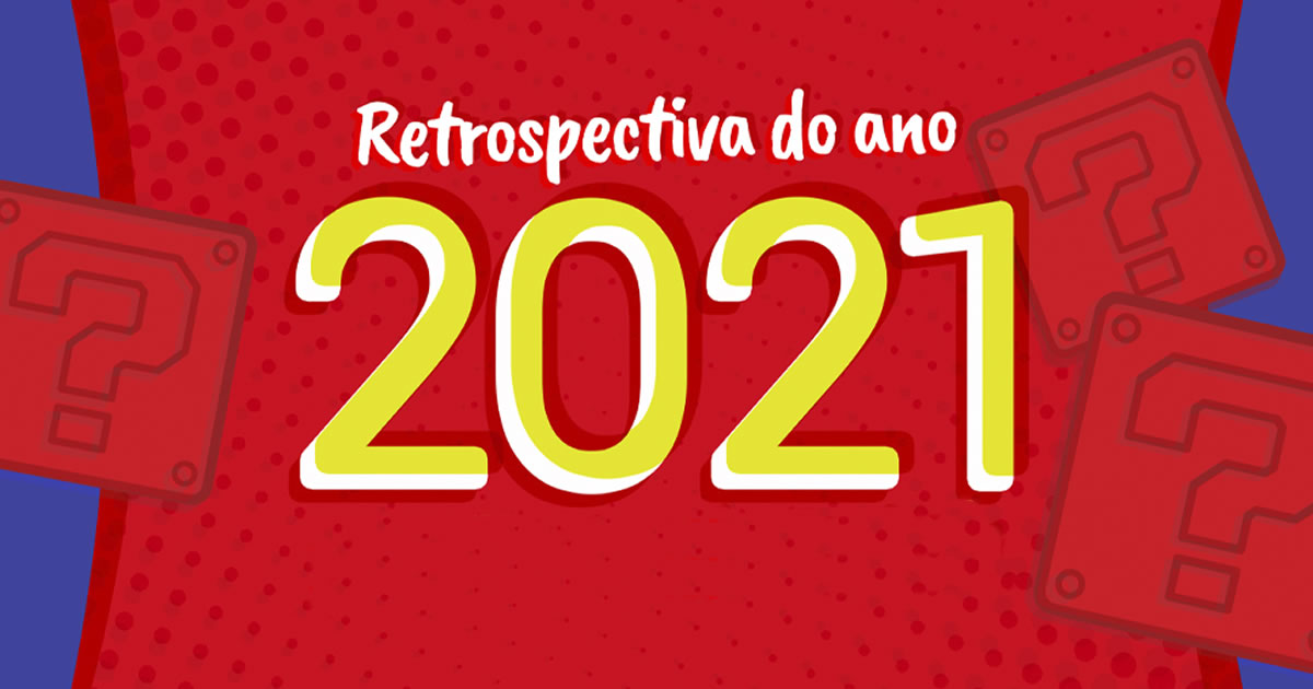 Retrospectiva 2021 do Tediado