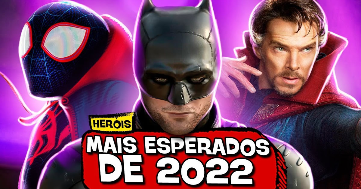 11 filmes de heróis mais esperados de 2022!