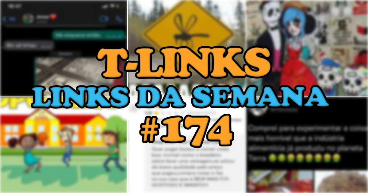 T-Links – Links da semana #174