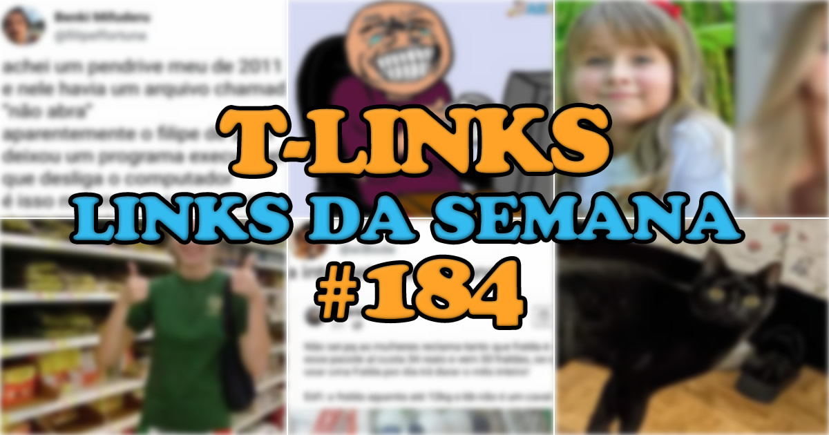 T-Links – Links da semana #184 12