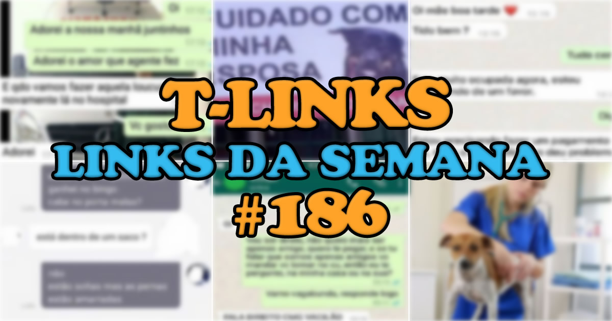 T-Links – Links da semana #186
