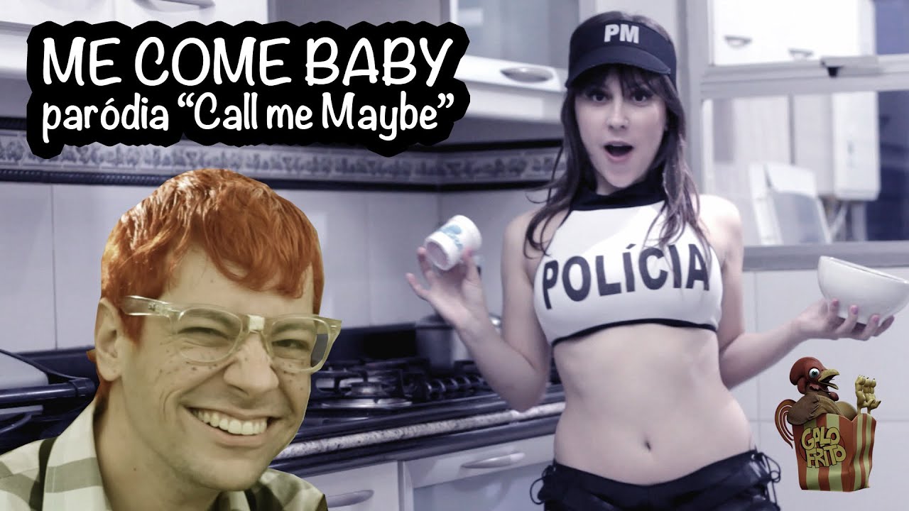 Me come Baby - Paródia Call Me Maybe 1