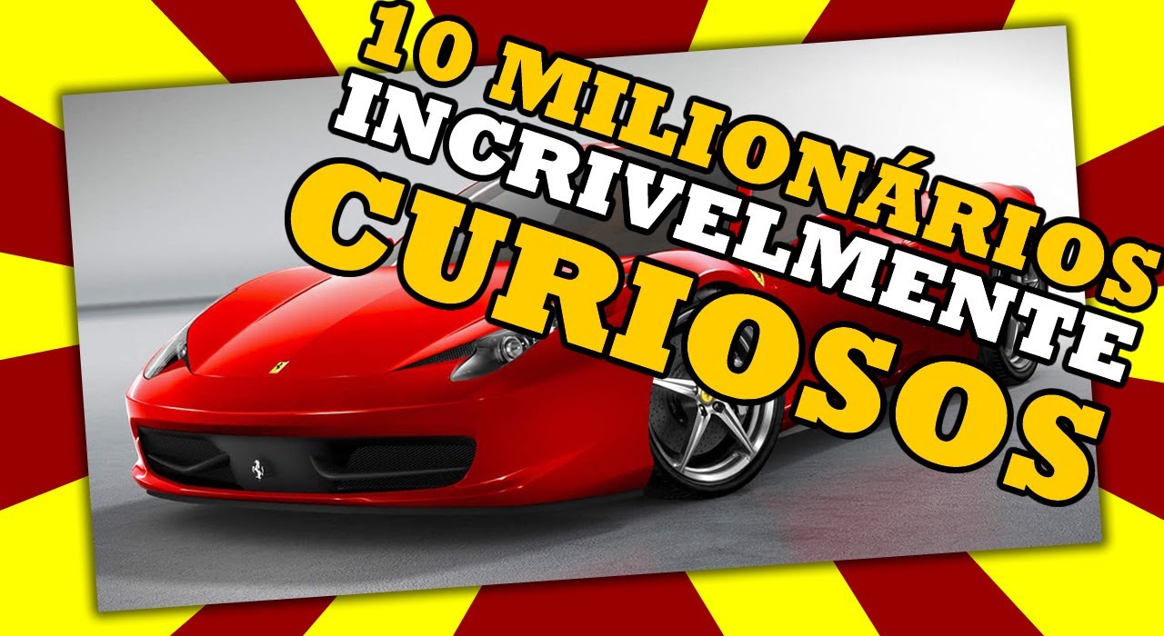10 Milionários Incrivelmente Curiosos