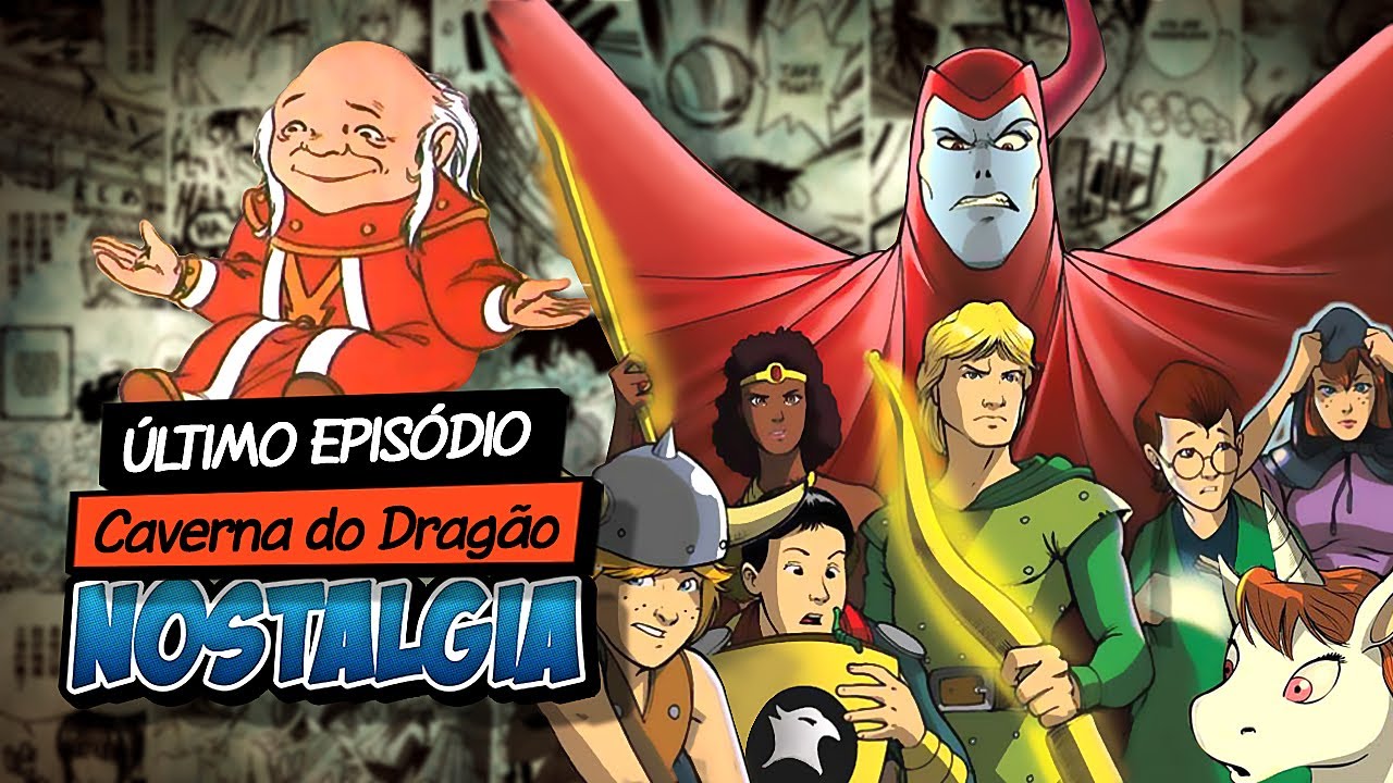 Último Episódio CAVERNA DO DRAGÃO – Nostalgia