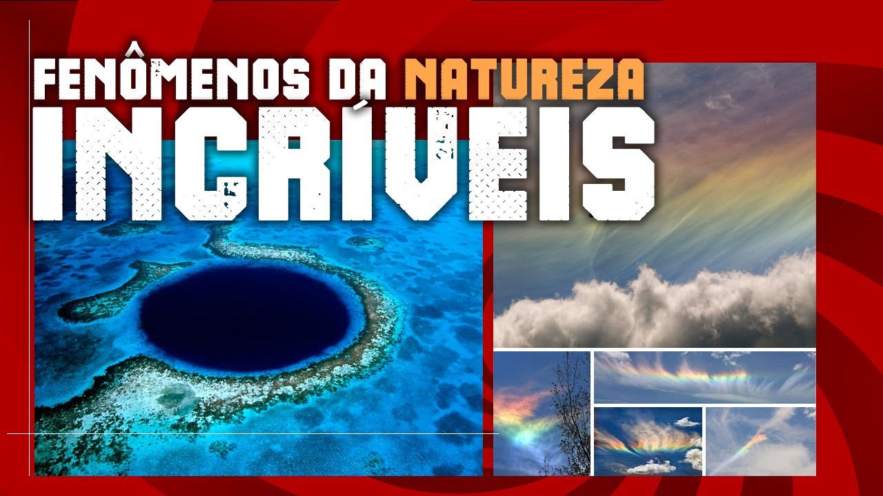 7 Fenômenos da natureza incríveis