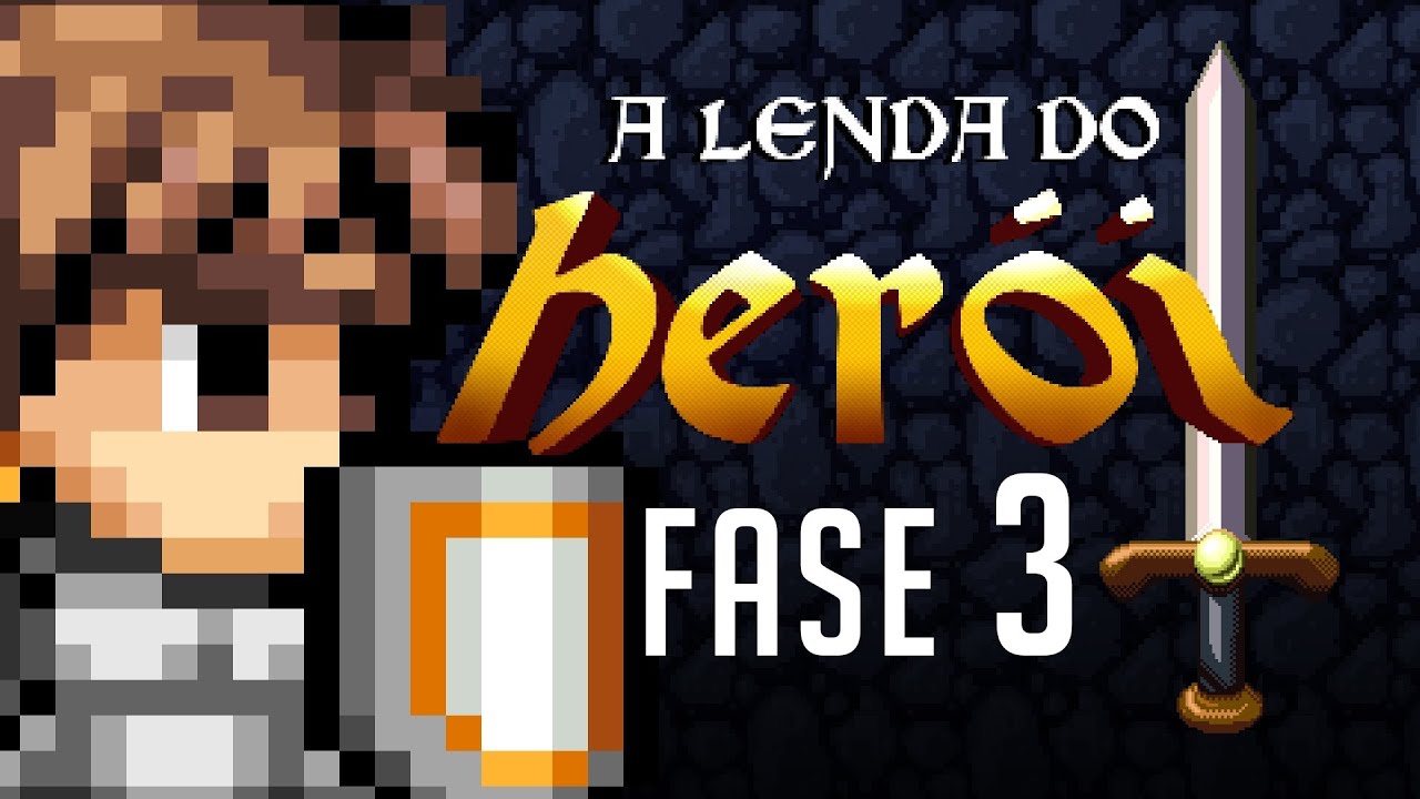 A Lenda do Herói – Fase 3