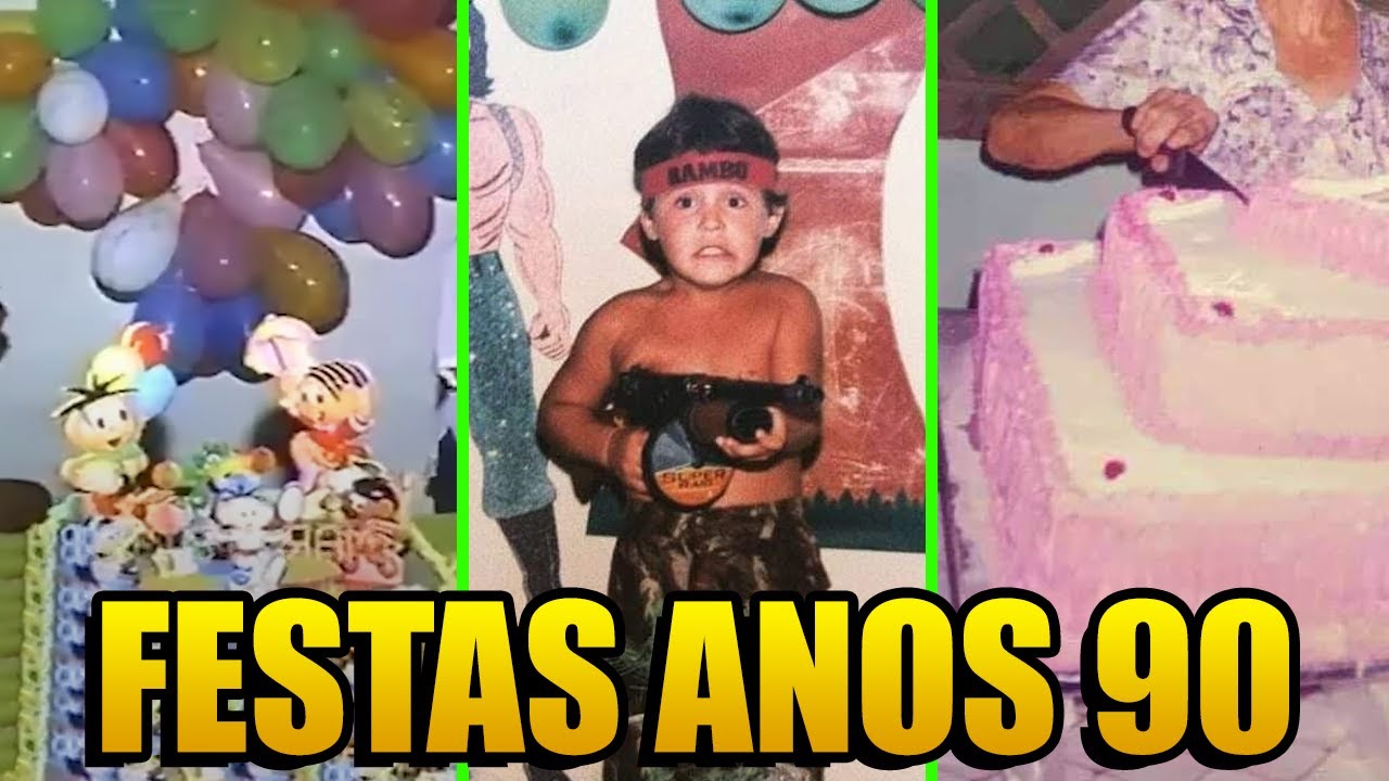 Como eram as festas de aniversário nos anos 80 e 90