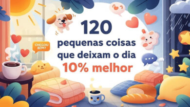 120 pequenas coisas que deixam o dia 10% melhor 10