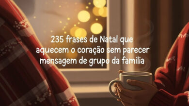 235 frases de Natal que aquecem o coração sem parecer mensagem de grupo da família 8