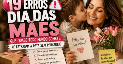 19 erros dia das mães que quase todo mundo comete (e estragam a data sem perceber)