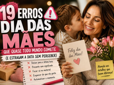 19 erros dia das mães que quase todo mundo comete (e estragam a data sem perceber)