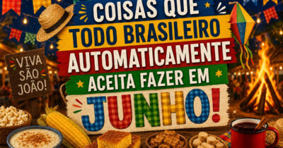 17 coisas que todo brasileiro automaticamente aceita fazer no mês de junho brasil