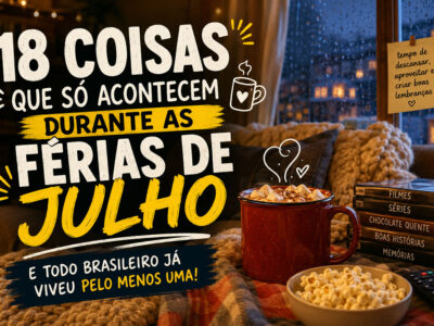 18 coisas que só acontecem durante as férias de julho (E todo brasileiro já viveu pelo menos uma)