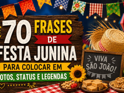 70 frases de festa junina para colocar em fotos, status e legendas