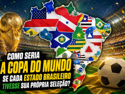 Como seria a Copa do Mundo se cada estado brasileiro tivesse sua própria seleção?