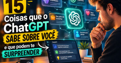 15 coisas que o ChatGPT sabe sobre você e que podem surpreender qualquer pessoa