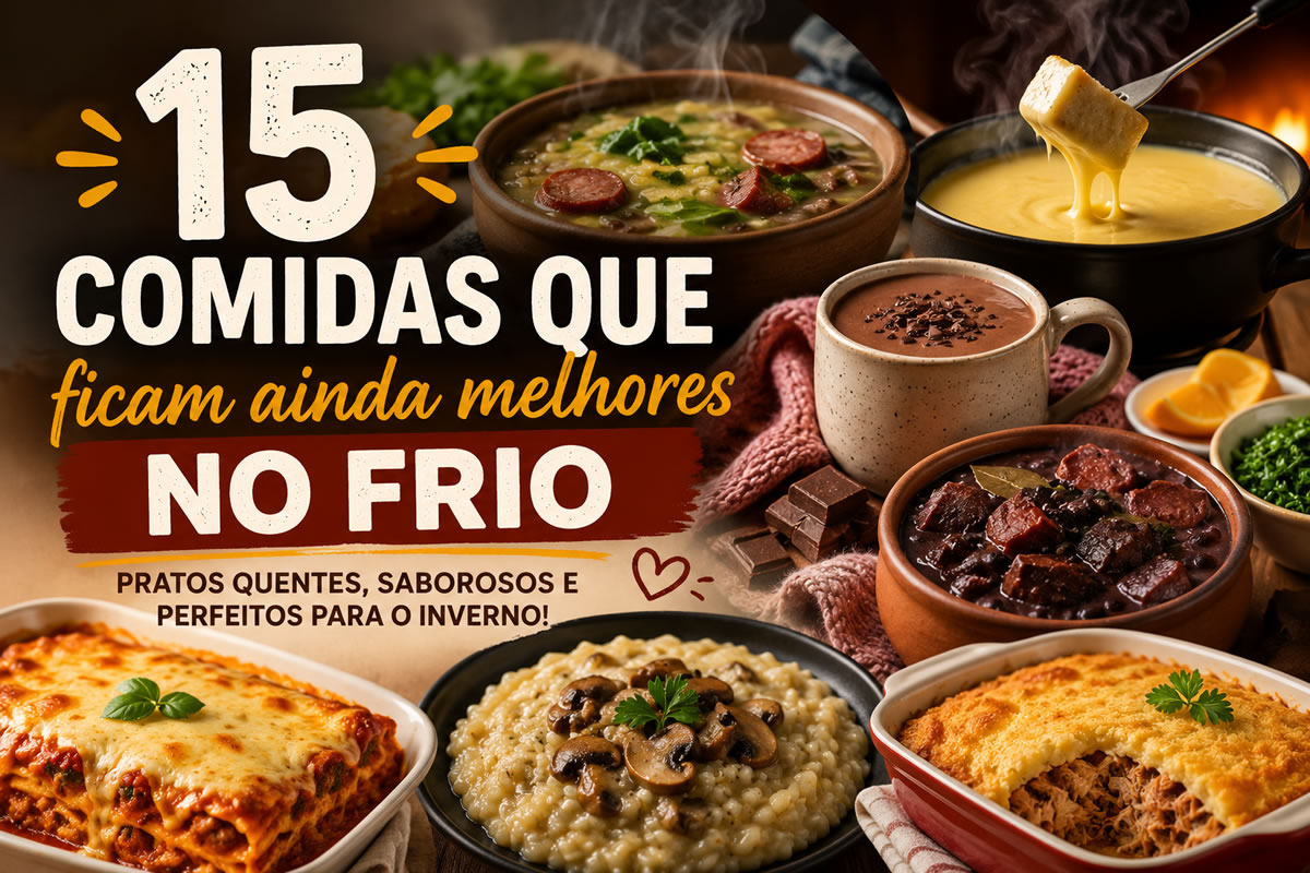 15 comidas que ficam ainda melhores no frio 15 comidas que ficam ainda melhores no frio