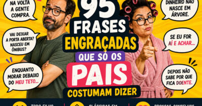 95 frases engraçadas que só os pais costumam dizer (e todo filho já ouviu pelo menos uma)