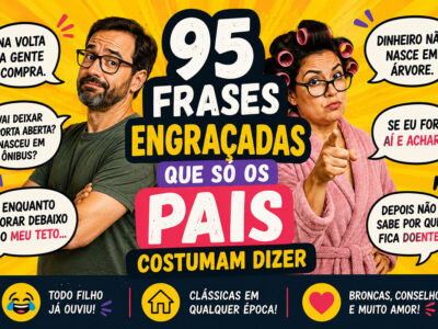95 frases engraçadas que só os pais costumam dizer (e todo filho já ouviu pelo menos uma)