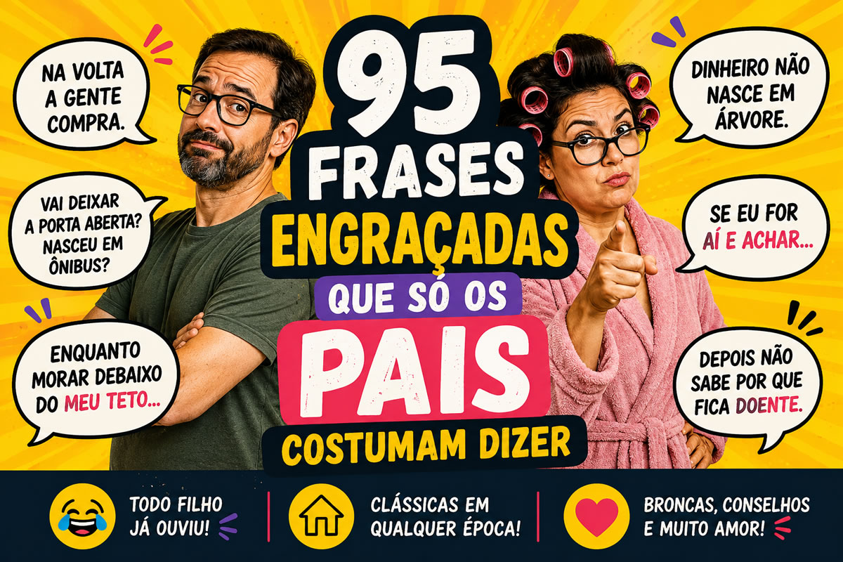 95 frases engraçadas que só os pais costumam dizer 95 frases engraçadas que só os pais costumam dizer